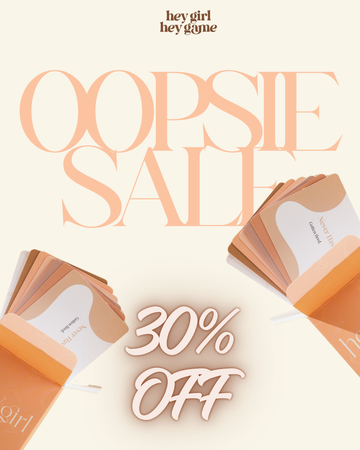 Hey Girl Hey Game Signature Collection *Oopsie Edition**